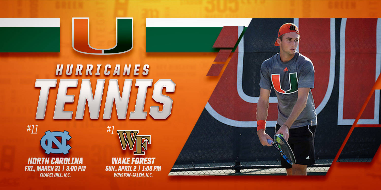 @CanesMensTennis to Face UNC and Wake Forest