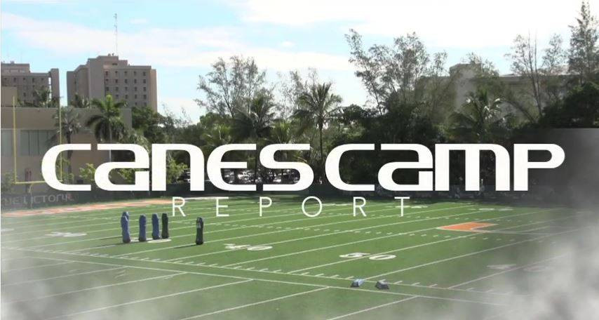 #CanesCamp Report: Day 9 Video Recap