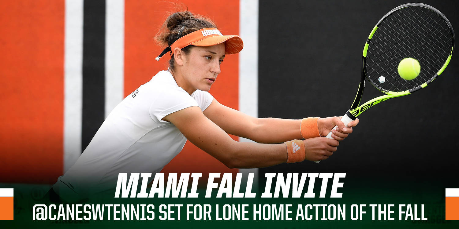 @CanesWTennis to Host the Miami Fall Invite