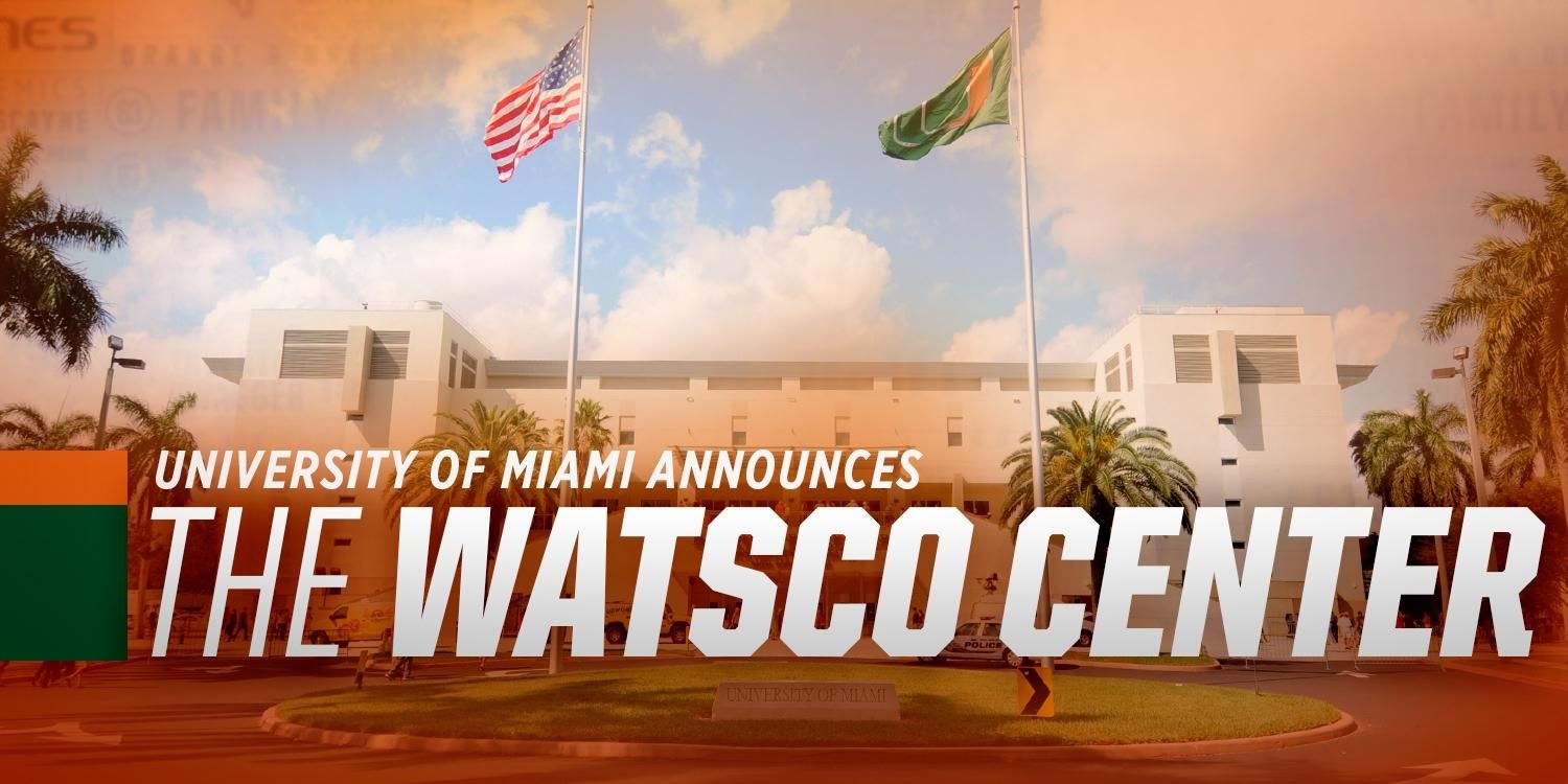Miami Announces the Watsco Center