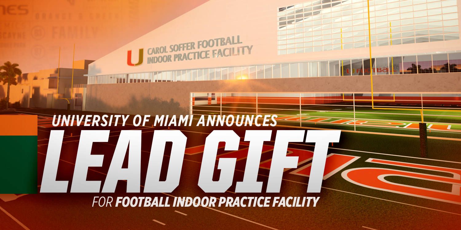 University of Miami Announces Lead Gift for Indoor Practice Facility